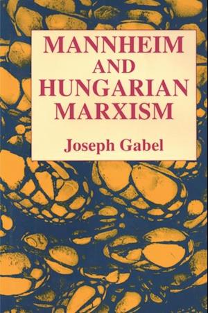 Karl Mannheim and Hungarian Marxism