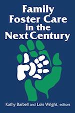 Family Foster Care in the Next Century