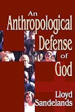Anthropological Defense of God