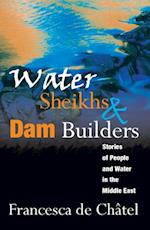 Water Sheikhs and Dam Builders