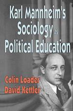 Karl Mannheim''s Sociology as Political Education