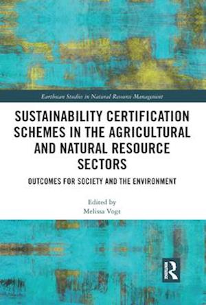 Sustainability Certification Schemes in the Agricultural and Natural Resource Sectors