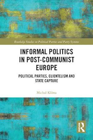 Informal Politics in Post-Communist Europe