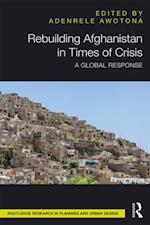Rebuilding Afghanistan in Times of Crisis