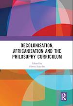 Decolonisation, Africanisation and the Philosophy Curriculum