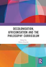 Decolonisation, Africanisation and the Philosophy Curriculum