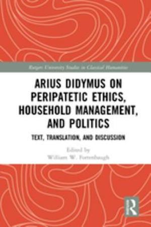 Arius Didymus on Peripatetic Ethics, Household Management, and Politics