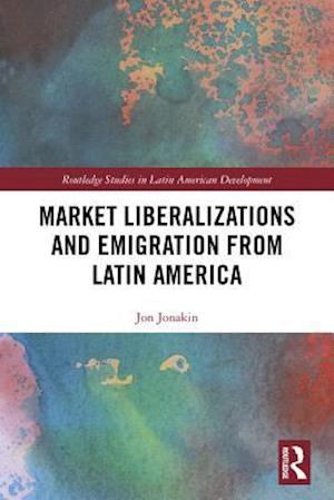 Market Liberalizations and Emigration from Latin America