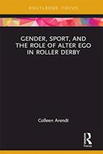 Gender, Sport, and the Role of Alter Ego in Roller Derby