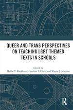 Queer and Trans Perspectives on Teaching LGBT-themed Texts in Schools