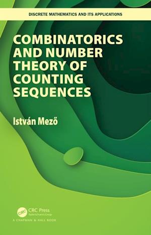 Combinatorics and Number Theory of Counting Sequences