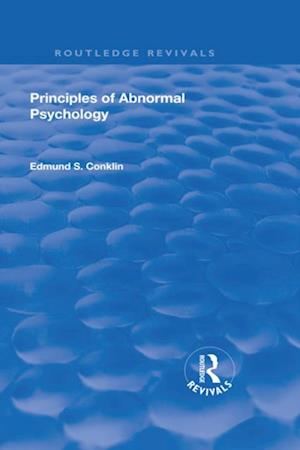 Revival: Principles of Abnormal Psychology (1928)