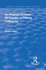 Revival: An English-Chinese Dictionary of Peking Colloquial (1945)