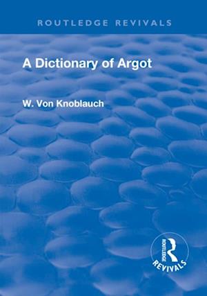 Revival: A Dictionary of Argot (1912)