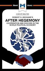 An Analysis of Robert O. Keohane''s After Hegemony
