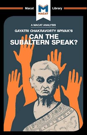 An Analysis of Gayatri Chakravorty Spivak''s Can the Subaltern Speak?