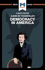 An Analysis of Alexis de Tocqueville''s Democracy in America