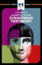 An Analysis of Elizabeth F. Loftus''s Eyewitness Testimony