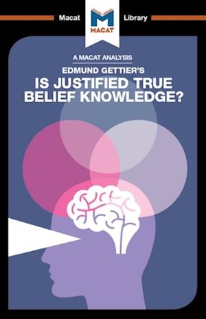 Analysis of Edmund Gettier's Is Justified True Belief Knowledge?