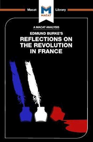 An Analysis of Edmund Burke''s Reflections on the Revolution in France