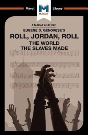 An Analysis of Eugene Genovese''s Roll, Jordan, Roll