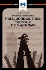 An Analysis of Eugene Genovese''s Roll, Jordan, Roll