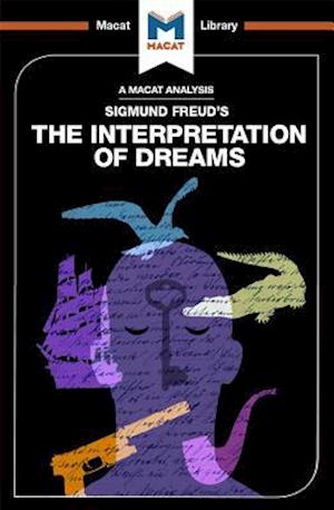 An Analysis of Sigmund Freud''s The Interpretation of Dreams