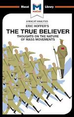 An Analysis of Eric Hoffer''s The True Believer