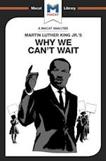 Analysis of Martin Luther King Jr.'s Why We Can't Wait