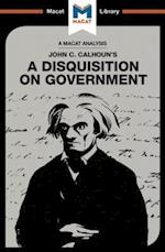 An Analysis of John C. Calhoun''s A Disquisition on Government