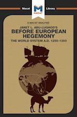 An Analysis of Janet L. Abu-Lughod''s Before European Hegemony