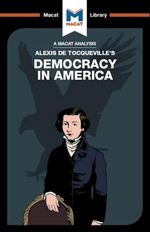 An Analysis of Alexis de Tocqueville''s Democracy in America