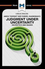 An Analysis of Amos Tversky and Daniel Kahneman''s Judgment under Uncertainty