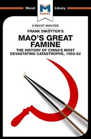 An Analysis of Frank Dikotter''s Mao''s Great Famine