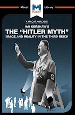An Analysis of Ian Kershaw''s The "Hitler Myth"