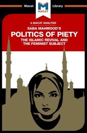 An Analysis of Saba Mahmood''s Politics of Piety