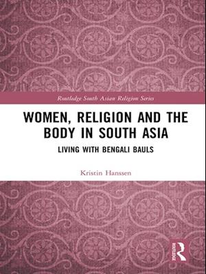 Women, Religion and the Body in South Asia