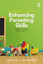 A Practitioner''s Guide to Enhancing Parenting Skills