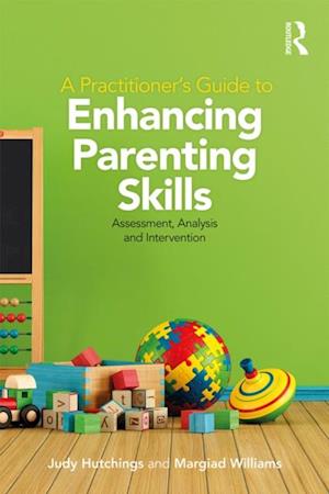 A Practitioner''s Guide to Enhancing Parenting Skills