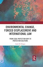 Environmental Change, Forced Displacement and International Law