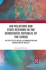 Aid Relations and State Reforms in the Democratic Republic of the Congo