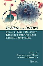 In-Vitro and In-Vivo Tools in Drug Delivery Research for Optimum Clinical Outcomes