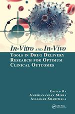 In-Vitro and In-Vivo Tools in Drug Delivery Research for Optimum Clinical Outcomes