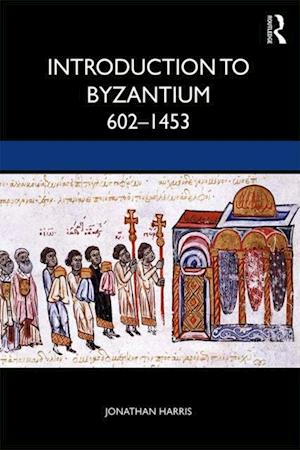 Introduction to Byzantium, 602-1453