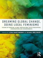 Dreaming Global Change, Doing Local Feminisms