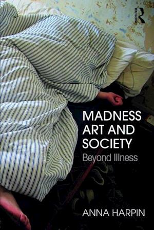 Madness, Art, and Society