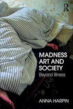 Madness, Art, and Society