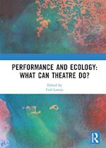 Performance and Ecology: What Can Theatre Do?