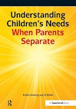 Understanding Children''s Needs When Parents Separate