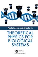 Theoretical Physics for Biological Systems